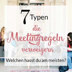 7 Typen, die Meeting Regeln verweigern