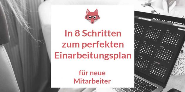 In 8 Schritten zum perfekten Einarbeitungsplan für neue Mitarbeiter