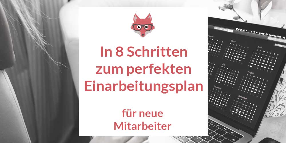 In 8 Schritten zum perfekten Einarbeitungsplan für neue Mitarbeiter