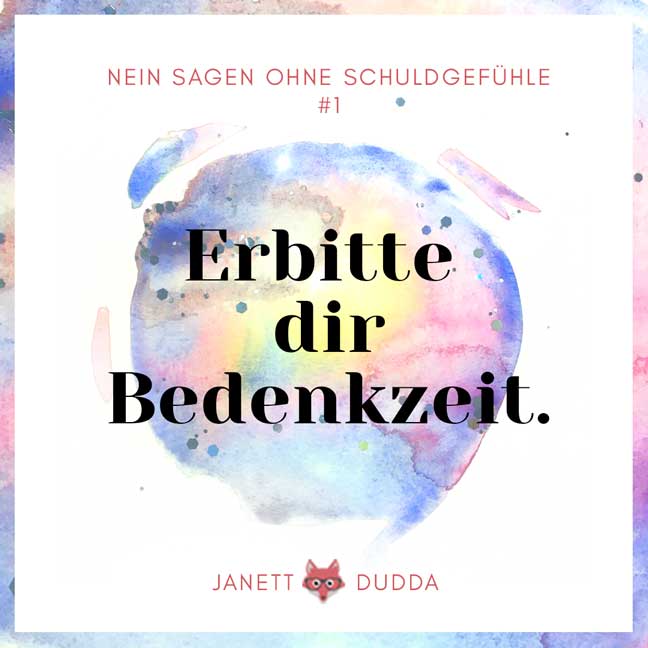 Nein sagen ohne Schuldgefuehle Tipp 1: Erbitte dir Bedenkzeit.